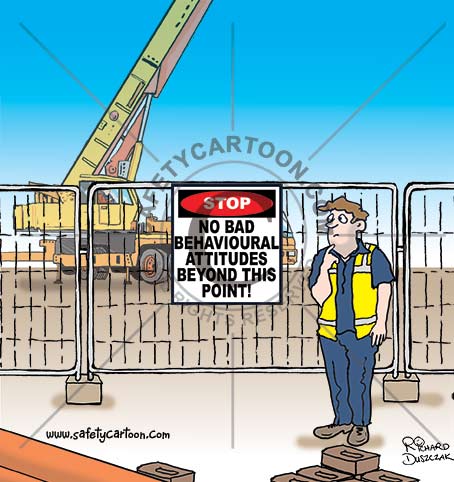 health and safety cartoons of a worker outside works fencing, there's a sign that says 'Danger no bad behavioral attitudes beyond this point, crane in background